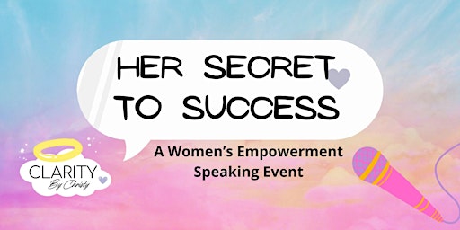 Imagen principal de Her Secret to Success: A Women's Empowerment Event
