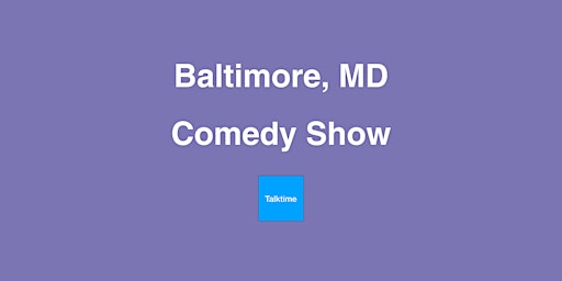 Primaire afbeelding van Comedy Show - Baltimore