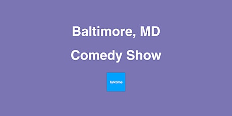 Comedy Show - Baltimore