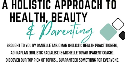 Imagem principal do evento A Holistic Approach to Health, Beauty & Parenting