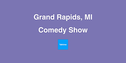 Imagem principal do evento Comedy Show - Grand Rapids