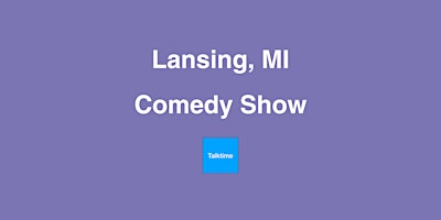 Hauptbild für Comedy Show - Lansing