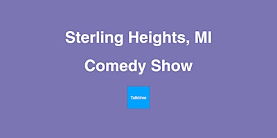 Primaire afbeelding van Comedy Show - Sterling Heights