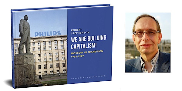 Launch of Robert Stephenson’s  book "We are Building Capitalism!"