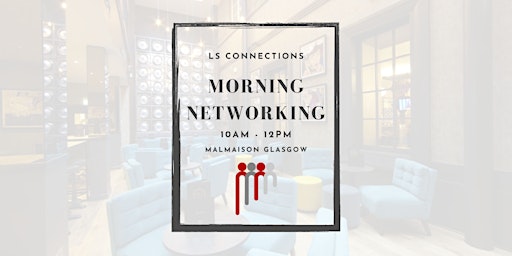 Imagem principal do evento LS Connections Networking - Tuesday Morning Business Networking