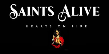Saints Alive: Hearts on Fire