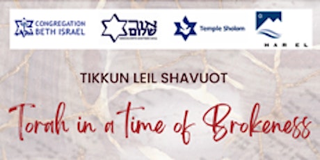 Tikkun Leil Shavuot: Torah in a Time of Brokenness
