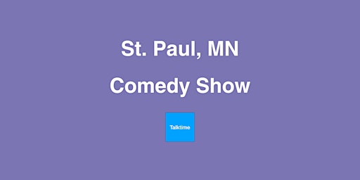 Comedy Show - St. Paul primary image