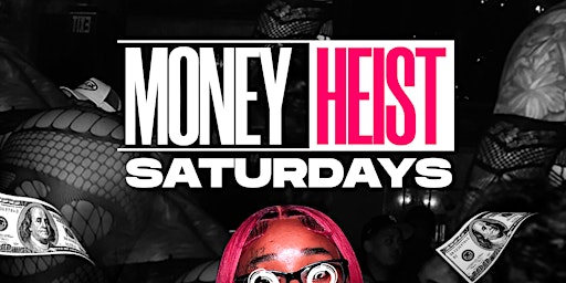 Imagem principal do evento Money heist Saturdays! $466 2 bottles ! Free till12 with RSVP