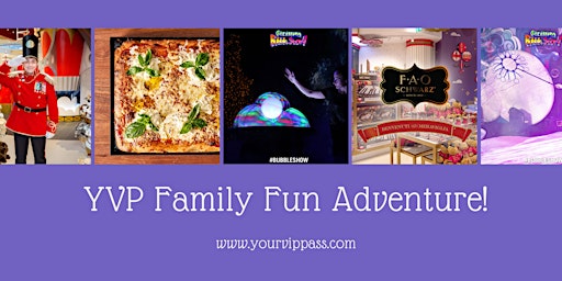 Imagem principal do evento YVP's Family Fun Adventure - Private FAO Schwarz, Gazillion Bubbles & Lunch
