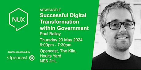 NUX Newcastle – 23 May 2024 –  Digital transformation within government