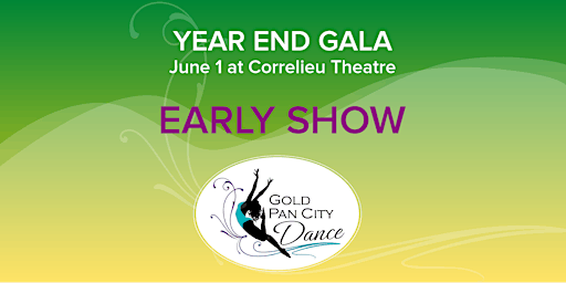 Primaire afbeelding van Gold Pan City Dance Year End Gala - EARLY Show