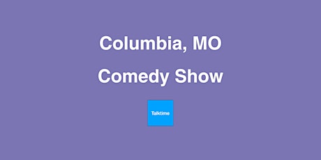 Comedy Show - Columbia