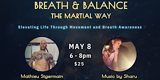 Breath & Balance ~ The Martial Way with Mathieu Stgermain + Music by Sharu primary image