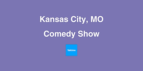 Comedy Show - Kansas City