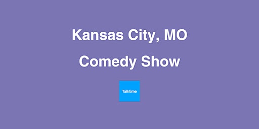 Hauptbild für Comedy Show - Kansas City