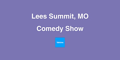 Comedy Show - Lees Summit