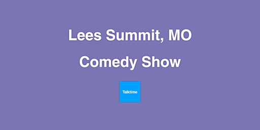 Primaire afbeelding van Comedy Show - Lees Summit