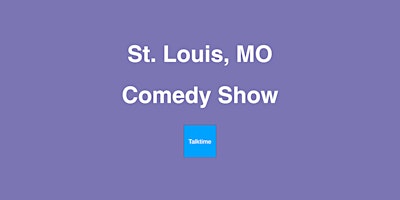 Comedy Show - St. Louis primary image