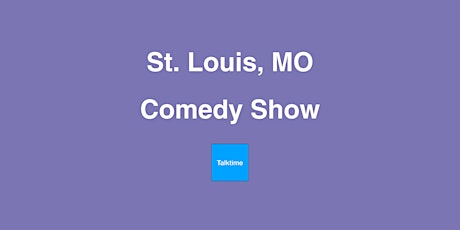 Comedy Show - St. Louis