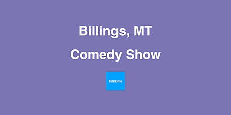 Comedy Show - Billings