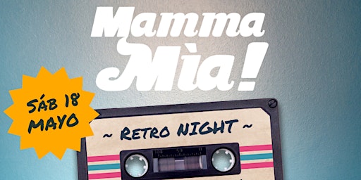 Hauptbild für MAMMA MIA! RETRO NIGHT - SÁB 18 MAYO EN SANTA FE!