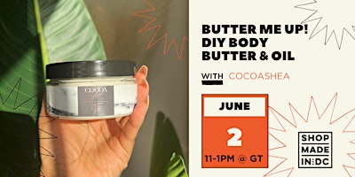 Imagem principal do evento Butter Me Up - DIY Body Butter + Oil w/CocoaShea