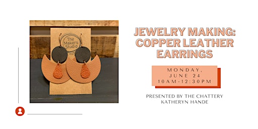 Jewelry Making: Copper Leather Earrings - IN-PERSON CLASS
