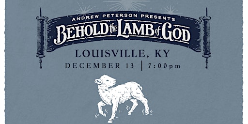 Hauptbild für Andrew Peterson's Behold the Lamb of God Concert
