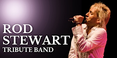 Imagem principal do evento Rod Stewart Tribute Band