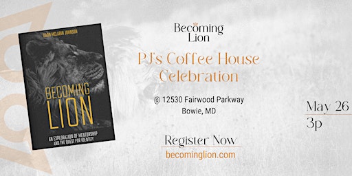 Imagem principal do evento Becoming Lion - PJ's Coffee House Launch Celebration