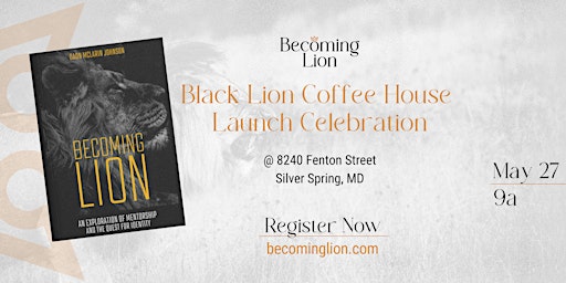 Primaire afbeelding van Becoming Lion - Black Lion Coffee House Launch Celebration