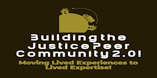 Imagem principal do evento Building the Justice Peer 2.0: Moving Lived Experiences to Lived Expertise!