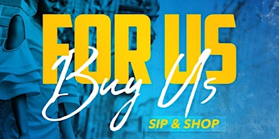 For Us Buy Sip and Shop primary image