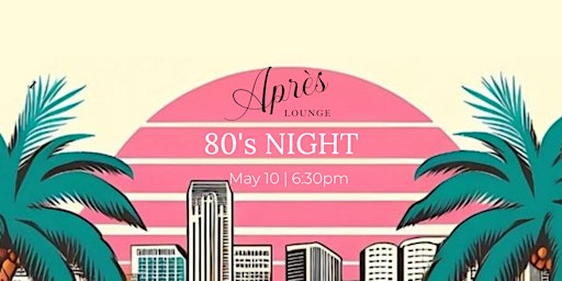 80's Night at Après Lounge - Reserve Padel primary image