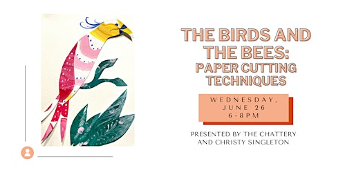 Imagem principal de The Birds and the Bees:  Paper Cutting Techniques - IN-PERSON CLASS