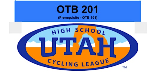 OTB 201 (On The Bike 201) (Orem 5/25) - for NICA Coaches of Utah primary image