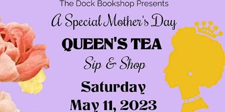 Mother's Day Queen's Tea Sip & Shop with Guest Author Trevilia Hodge