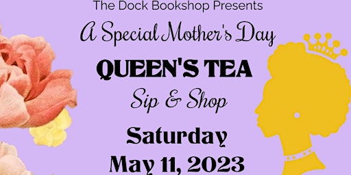 Primaire afbeelding van Mother's Day Queen's Tea Sip & Shop with Guest Author Trevilia Hodge