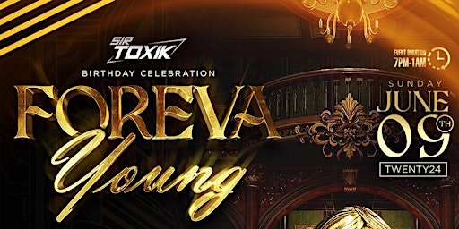 Imagem principal do evento Foreva Young - Sir Toxik's Birthday Celebration