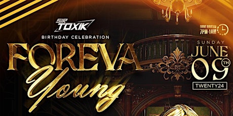 Foreva Young - Sir Toxik's Birthday Celebration