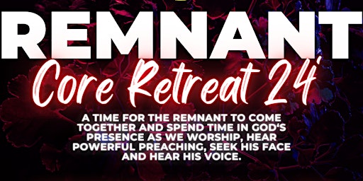 Summer Camp Meeting/Remnant Core Retreat