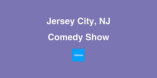 Comedy Show - Jersey City primary image