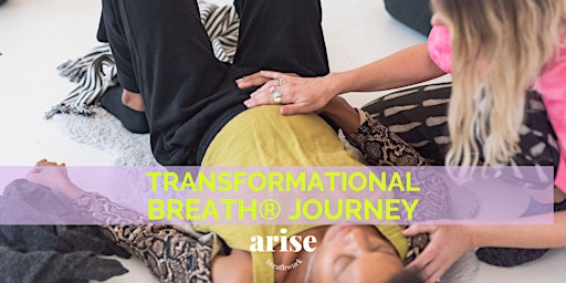 Image principale de A Transformational Breath Journey with Arise Breathwork