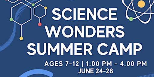 Image principale de Science Wonders - Summer Camp - Ages 7-12