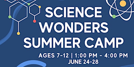 Science Wonders - Summer Camp - Ages 7-12
