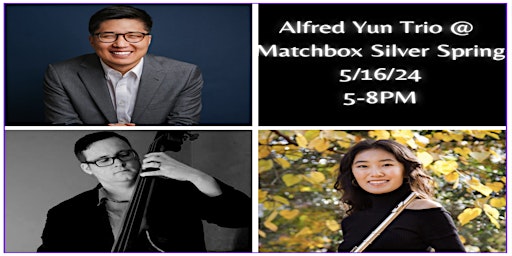 Alfred Yun Trio @ Matchbox Silver Spring primary image