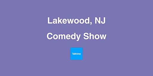 Comedy Show - Lakewood primary image