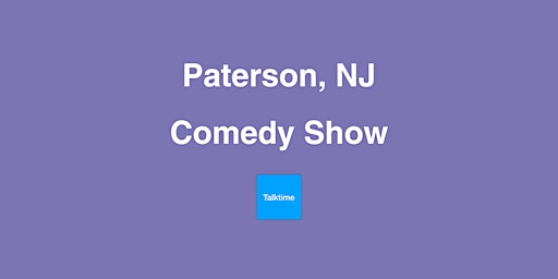 Comedy Show - Paterson primary image