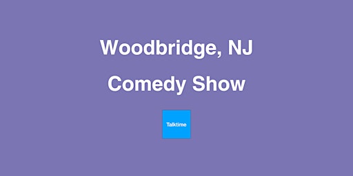 Imagem principal do evento Comedy Show - Woodbridge